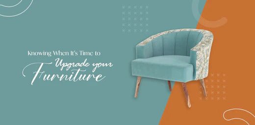 Knowing When It's Time to Upgrade Your Furniture